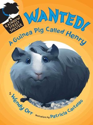 cover image of WANTED! a Guinea Pig Named Henry